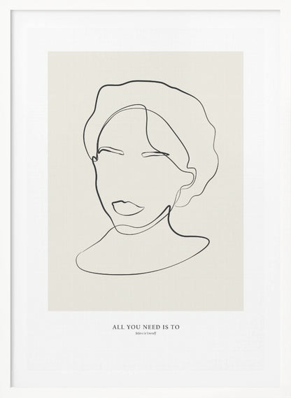 A minimalist line art poster in a black frame. The artwork features a single continuous black line forming the abstract portrait of a person with short hair on a light beige background. Below the portrait is the motivational text 'ALL YOU NEED IS TO Believe In Yourself'. Poster