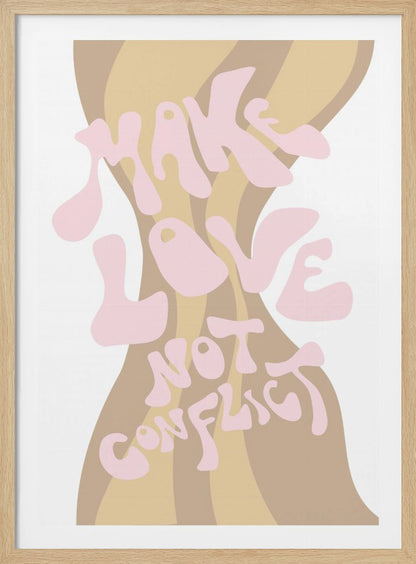 A retro-style art print in a black frame featuring the phrase 'MAKE LOVE NOT CONFLICT' in a groovy, light pink font. The text is superimposed on a wavy, striped background in shades of beige and tan against a white backdrop. Poster