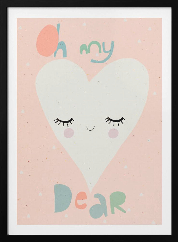 Oh My Dear - Poster / Art Print