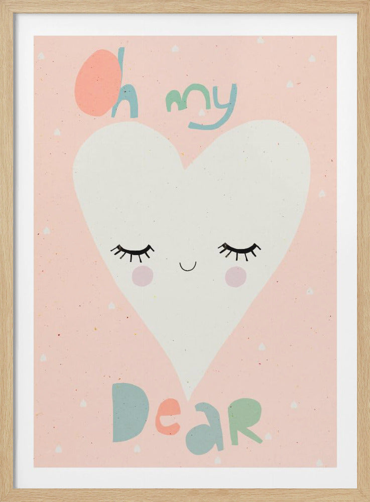 Oh My Dear - Poster / Art Print