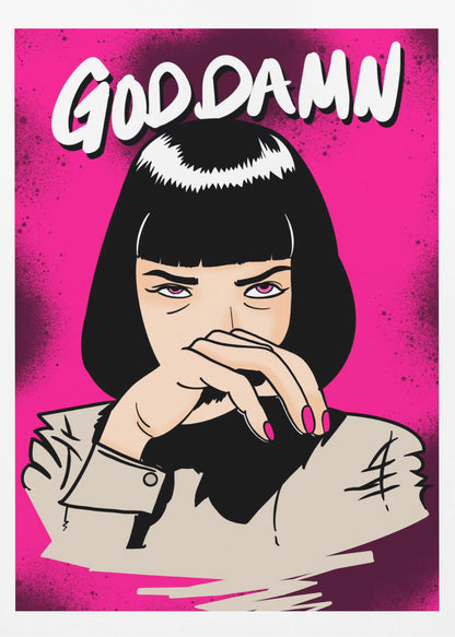 A pop art style illustration of the character Mia Wallace from Pulp Fiction. She has a black bob and is staring intensely forward with her hand over her mouth. Above her, the text 'GODDAMN' is written in a stylized white font. The background is a vibrant, spray-painted hot pink. Decor