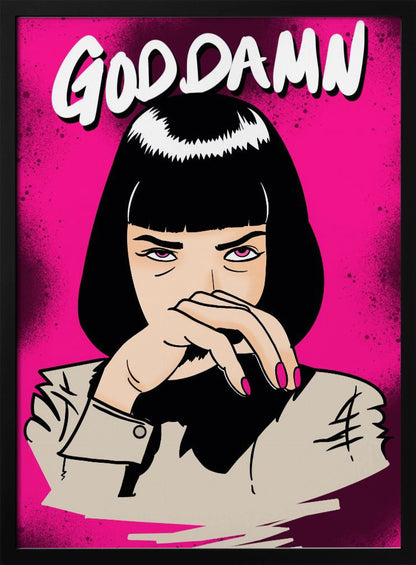 A pop art style illustration of the character Mia Wallace from Pulp Fiction. She has a black bob and is staring intensely forward with her hand over her mouth. Above her, the text 'GODDAMN' is written in a stylized white font. The background is a vibrant, spray-painted hot pink. Decor