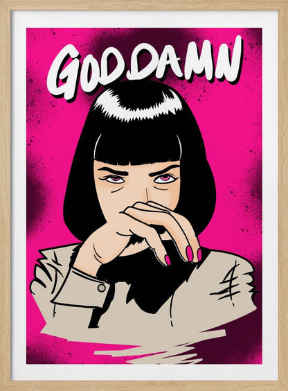 A pop art style illustration of the character Mia Wallace from Pulp Fiction. She has a black bob and is staring intensely forward with her hand over her mouth. Above her, the text 'GODDAMN' is written in a stylized white font. The background is a vibrant, spray-painted hot pink. Decor