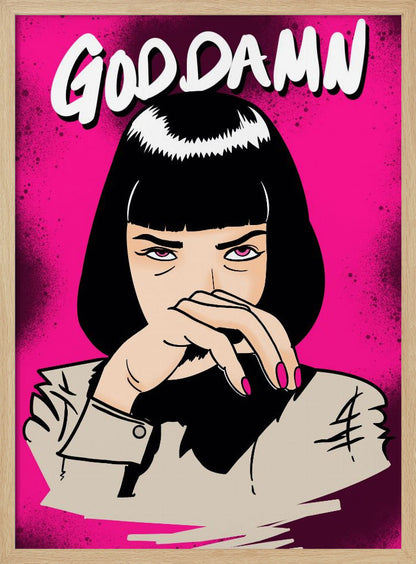 A pop art style illustration of the character Mia Wallace from Pulp Fiction. She has a black bob and is staring intensely forward with her hand over her mouth. Above her, the text 'GODDAMN' is written in a stylized white font. The background is a vibrant, spray-painted hot pink. Decor