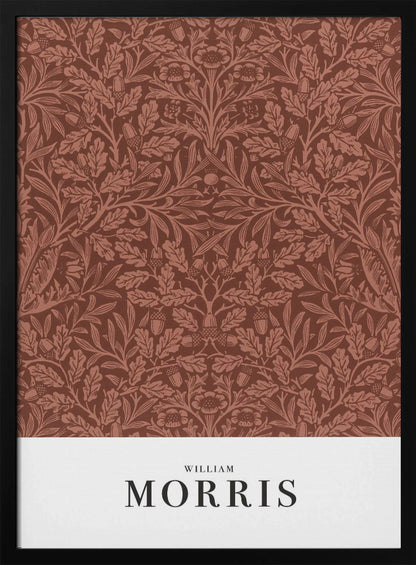 A framed art print of a classic William Morris design. The intricate, symmetrical pattern features terracotta-colored oak leaves, acorns, and stylized flowers on a rich brown background. Below the pattern is a white section with the name 'WILLIAM MORRIS' in black serif font. Print