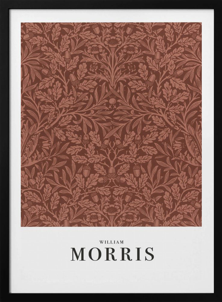 A framed art print of a classic William Morris design. The intricate, symmetrical pattern features terracotta-colored oak leaves, acorns, and stylized flowers on a rich brown background. Below the pattern is a white section with the name 'WILLIAM MORRIS' in black serif font. Print