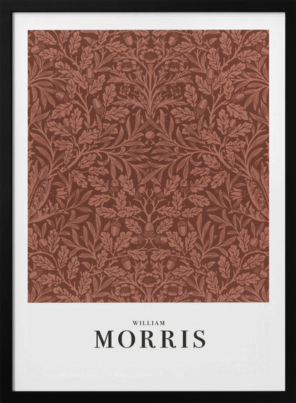 A framed art print of a classic William Morris design. The intricate, symmetrical pattern features terracotta-colored oak leaves, acorns, and stylized flowers on a rich brown background. Below the pattern is a white section with the name 'WILLIAM MORRIS' in black serif font. Print