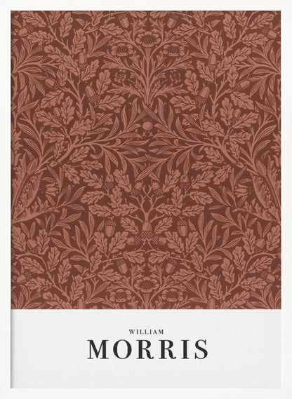 A framed art print of a classic William Morris design. The intricate, symmetrical pattern features terracotta-colored oak leaves, acorns, and stylized flowers on a rich brown background. Below the pattern is a white section with the name 'WILLIAM MORRIS' in black serif font. Print