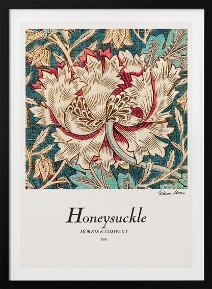 A vintage art print by William Morris titled 'Honeysuckle' from 1876. The design features a large, stylized cream and red honeysuckle flower on a detailed background of teal leaves and smaller tan flowers. The poster has a white border with text and is in a black frame. Wall Art