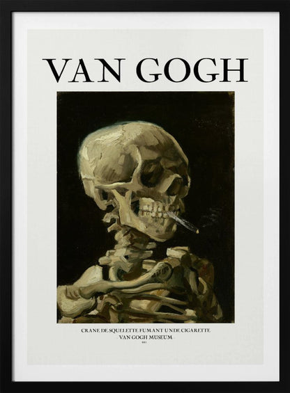 A framed poster of Vincent van Gogh's famous painting, 'Skull of a Skeleton with Burning Cigarette.' The artwork features a human skeleton against a dark background, with a lit cigarette clamped between its teeth. The poster includes the artist's name, 'VAN GOGH,' in large text at the top. Artwork