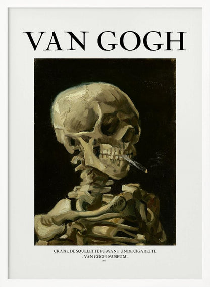 A framed poster of Vincent van Gogh's famous painting, 'Skull of a Skeleton with Burning Cigarette.' The artwork features a human skeleton against a dark background, with a lit cigarette clamped between its teeth. The poster includes the artist's name, 'VAN GOGH,' in large text at the top. Artwork