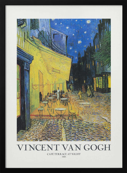 A framed art print of Vincent van Gogh's painting, 'Café Terrace at Night'. The post-impressionist artwork shows a brightly lit yellow café with patrons at tables on a cobblestone street, set against a deep blue, star-filled night sky. The text 'VINCENT VAN GOGH', 'CAFÉ TERRACE AT NIGHT', and '- 1888 -' is below the painting. Poster