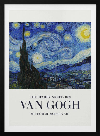 A framed art print of Vincent van Gogh's 'The Starry Night' from 1889. The painting depicts a dramatic, swirling night sky in deep blues and yellows, with a bright crescent moon and glowing stars. A large, dark cypress tree stands in the foreground, reaching towards the sky, with a peaceful village nestled in the hills below. The poster has a white border at the bottom with the text 'THE STARRY NIGHT - 1889', 'VAN GOGH', and 'MUSEUM OF MODERN ART'. Wall Art