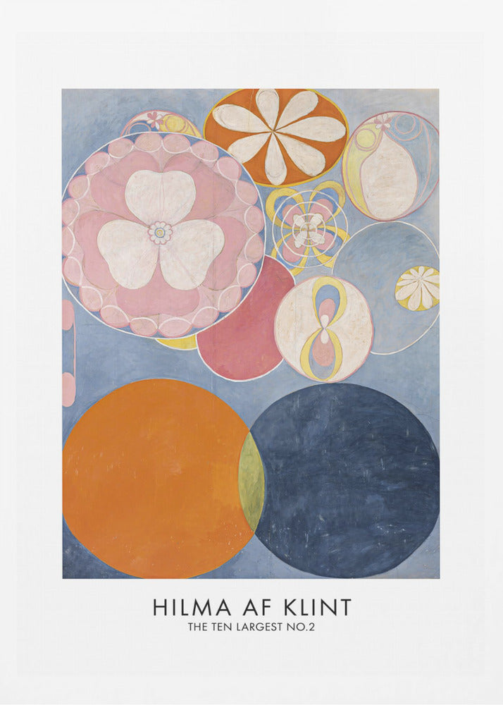 A poster of Hilma af Klint's abstract painting 'The Ten Largest, No. 2'. The artwork features a variety of colorful circles and floral-like motifs on a light blue background, with dominant colors of pink, orange, and dark blue. The artist's name and artwork title are printed below. Artwork