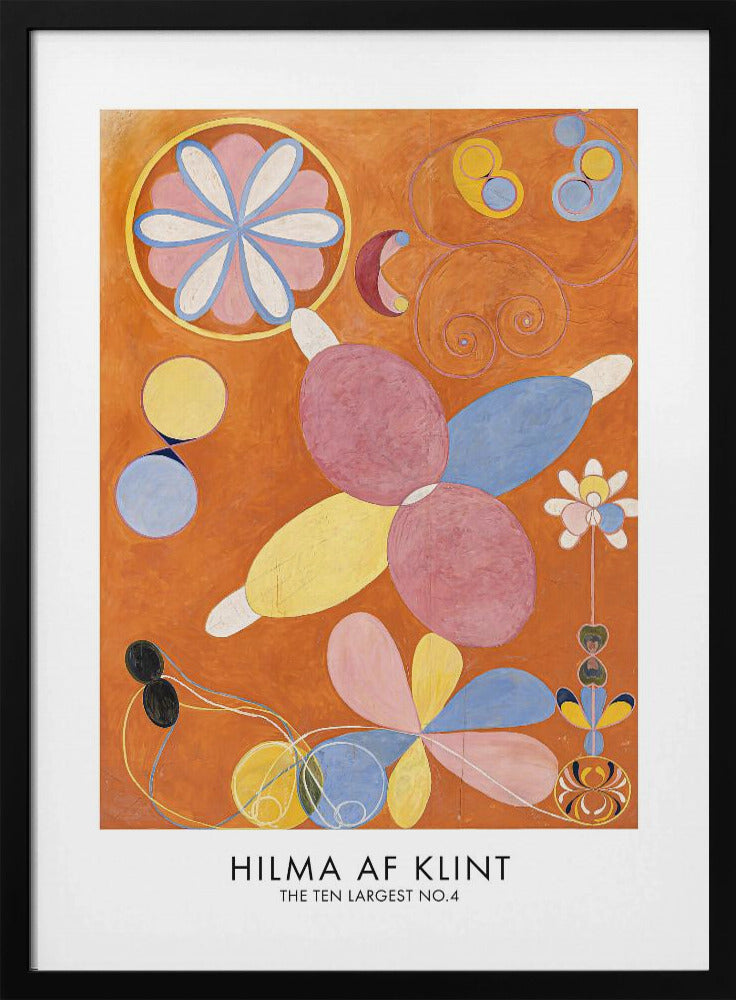 An art poster of Hilma af Klint's painting 'The Ten Largest No.4'. The abstract artwork features colorful, biomorphic and floral shapes in pink, blue, and yellow against a vibrant orange background. The poster has a white border with the artist's name and title at the bottom, all framed in black. Decor