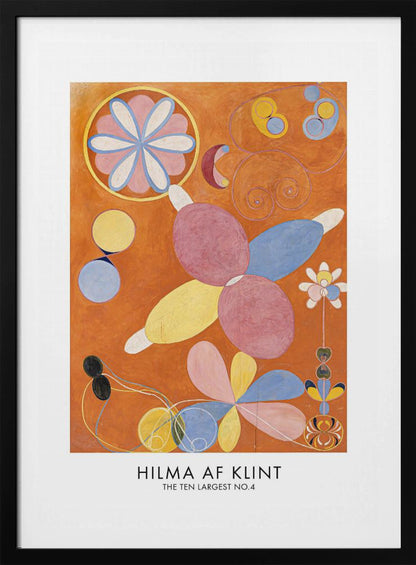An art poster of Hilma af Klint's painting 'The Ten Largest No.4'. The abstract artwork features colorful, biomorphic and floral shapes in pink, blue, and yellow against a vibrant orange background. The poster has a white border with the artist's name and title at the bottom, all framed in black. Decor