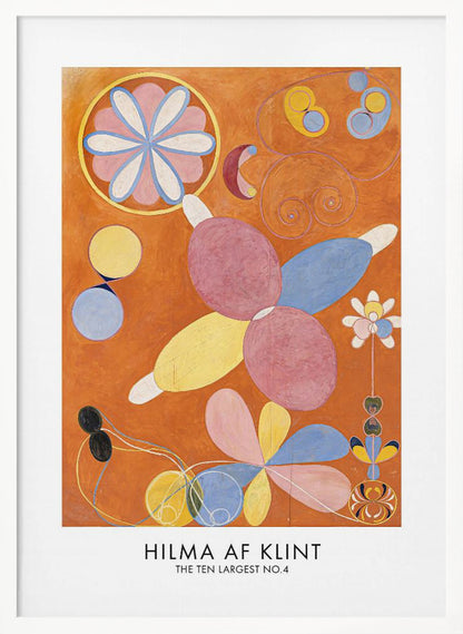 An art poster of Hilma af Klint's painting 'The Ten Largest No.4'. The abstract artwork features colorful, biomorphic and floral shapes in pink, blue, and yellow against a vibrant orange background. The poster has a white border with the artist's name and title at the bottom, all framed in black. Decor