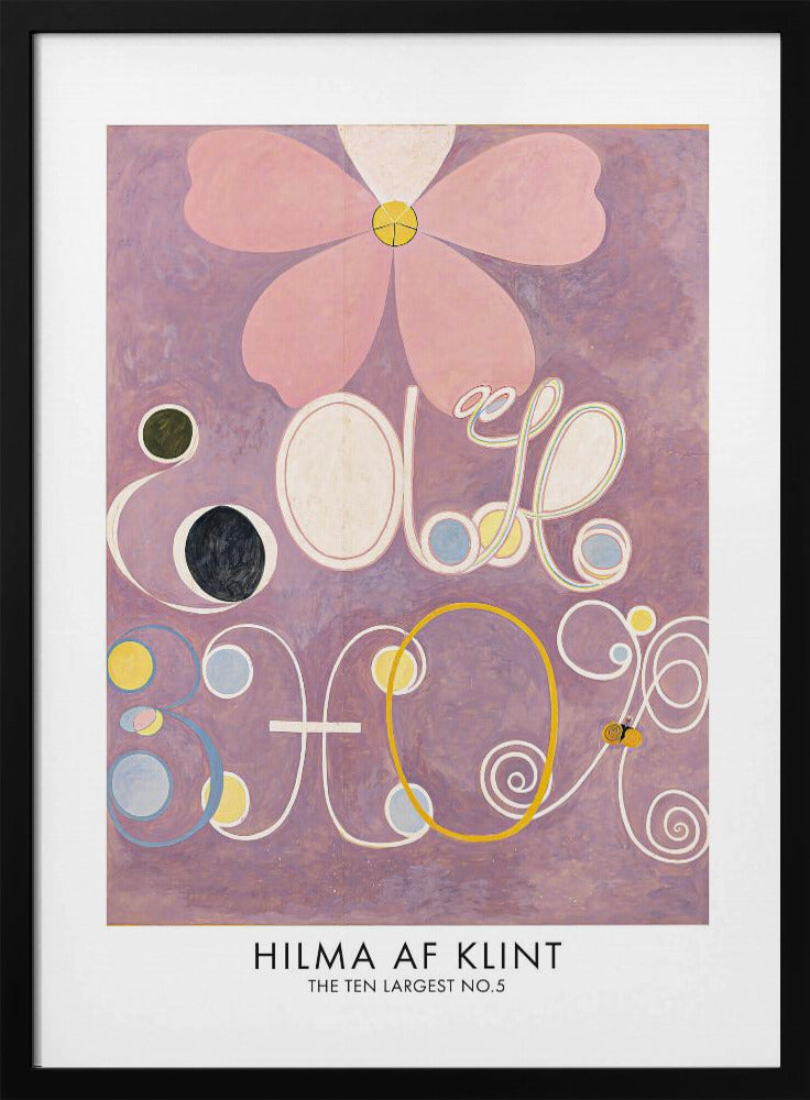 A framed art print of Hilma af Klint's painting 'The Ten Largest, No. 5'. The abstract artwork features a large pink flower at the top against a lavender background, with large, stylized white letters and symbols below, accented with circles of yellow, blue, and black. Poster