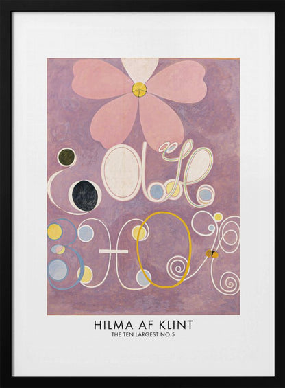 A framed art print of Hilma af Klint's painting 'The Ten Largest, No. 5'. The abstract artwork features a large pink flower at the top against a lavender background, with large, stylized white letters and symbols below, accented with circles of yellow, blue, and black. Poster
