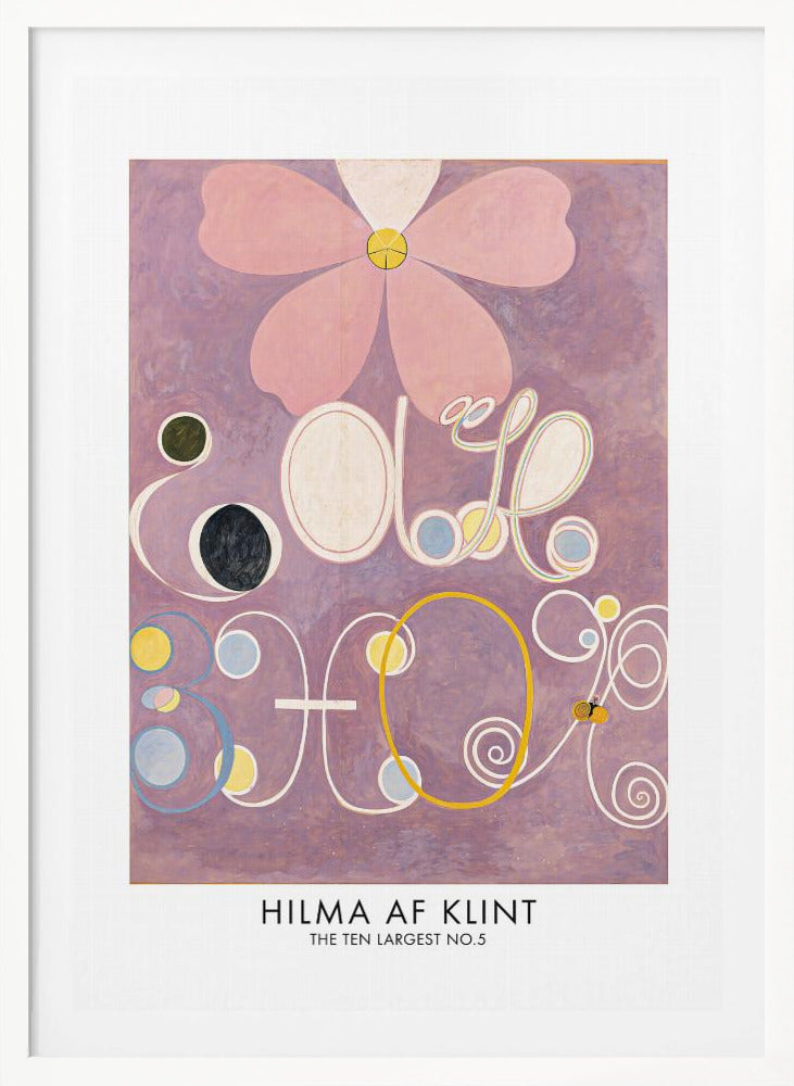 A framed art print of Hilma af Klint's painting 'The Ten Largest, No. 5'. The abstract artwork features a large pink flower at the top against a lavender background, with large, stylized white letters and symbols below, accented with circles of yellow, blue, and black. Poster