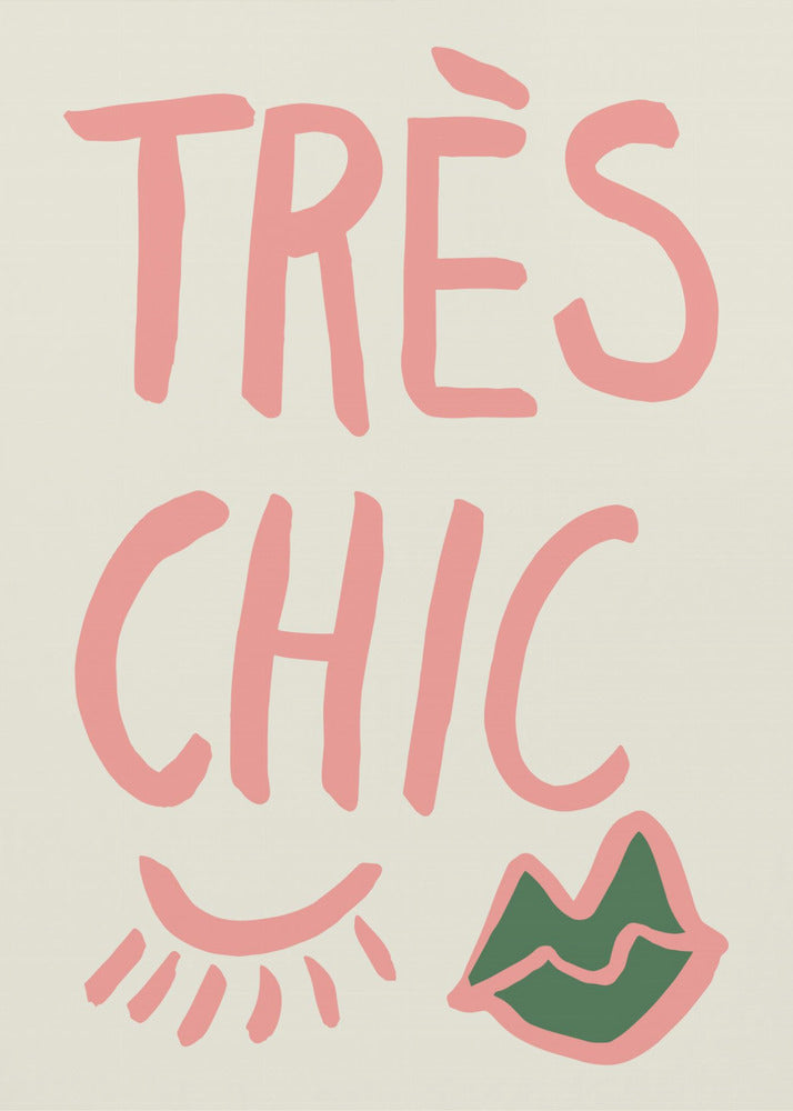 Tres Chic - Poster / Art Print