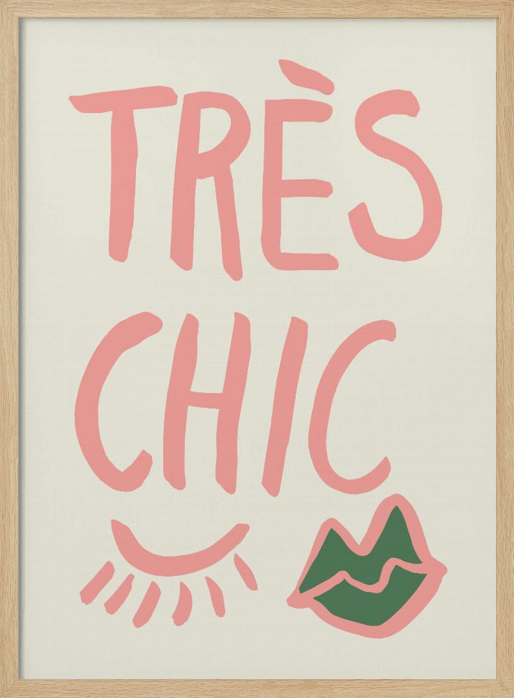 Tres Chic - Poster / Art Print