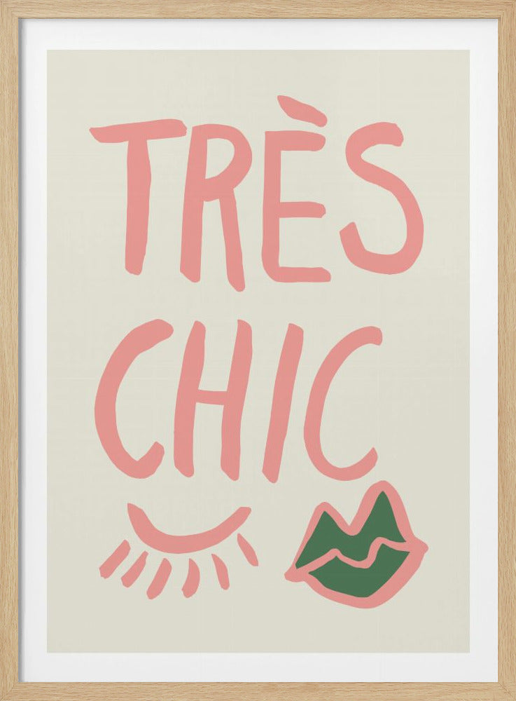 Tres Chic - Poster / Art Print