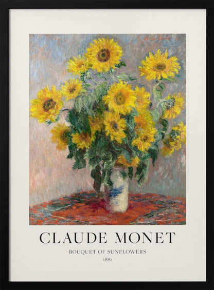 A framed art print of Claude Monet's impressionist painting 'Bouquet of Sunflowers' from 1881. The painting depicts a vibrant bouquet of yellow sunflowers in a white and blue vase, set against a muted background. Below the artwork, text reads 'CLAUDE MONET', 'BOUQUET OF SUNFLOWERS', and '1881'. Poster