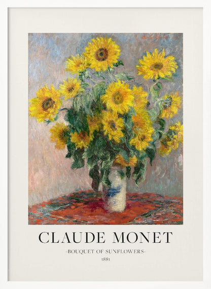 A framed art print of Claude Monet's impressionist painting 'Bouquet of Sunflowers' from 1881. The painting depicts a vibrant bouquet of yellow sunflowers in a white and blue vase, set against a muted background. Below the artwork, text reads 'CLAUDE MONET', 'BOUQUET OF SUNFLOWERS', and '1881'. Poster
