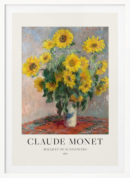 A framed art print of Claude Monet's impressionist painting 'Bouquet of Sunflowers' from 1881. The painting depicts a vibrant bouquet of yellow sunflowers in a white and blue vase, set against a muted background. Below the artwork, text reads 'CLAUDE MONET', 'BOUQUET OF SUNFLOWERS', and '1881'. Poster