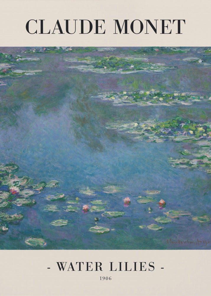A framed museum-style poster of Claude Monet's impressionist painting 'Water Lilies' from 1906. The artwork features a serene pond scene with green lily pads and hints of pink flowers on a deep blue water surface. The poster has a cream border with 'CLAUDE MONET' printed at the top and '- WATER LILIES - 1906' at the bottom. Print