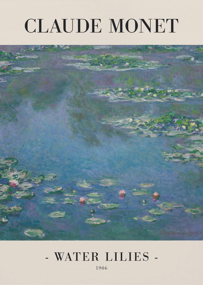 A framed museum-style poster of Claude Monet's impressionist painting 'Water Lilies' from 1906. The artwork features a serene pond scene with green lily pads and hints of pink flowers on a deep blue water surface. The poster has a cream border with 'CLAUDE MONET' printed at the top and '- WATER LILIES - 1906' at the bottom. Print