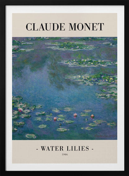 A framed museum-style poster of Claude Monet's impressionist painting 'Water Lilies' from 1906. The artwork features a serene pond scene with green lily pads and hints of pink flowers on a deep blue water surface. The poster has a cream border with 'CLAUDE MONET' printed at the top and '- WATER LILIES - 1906' at the bottom. Print