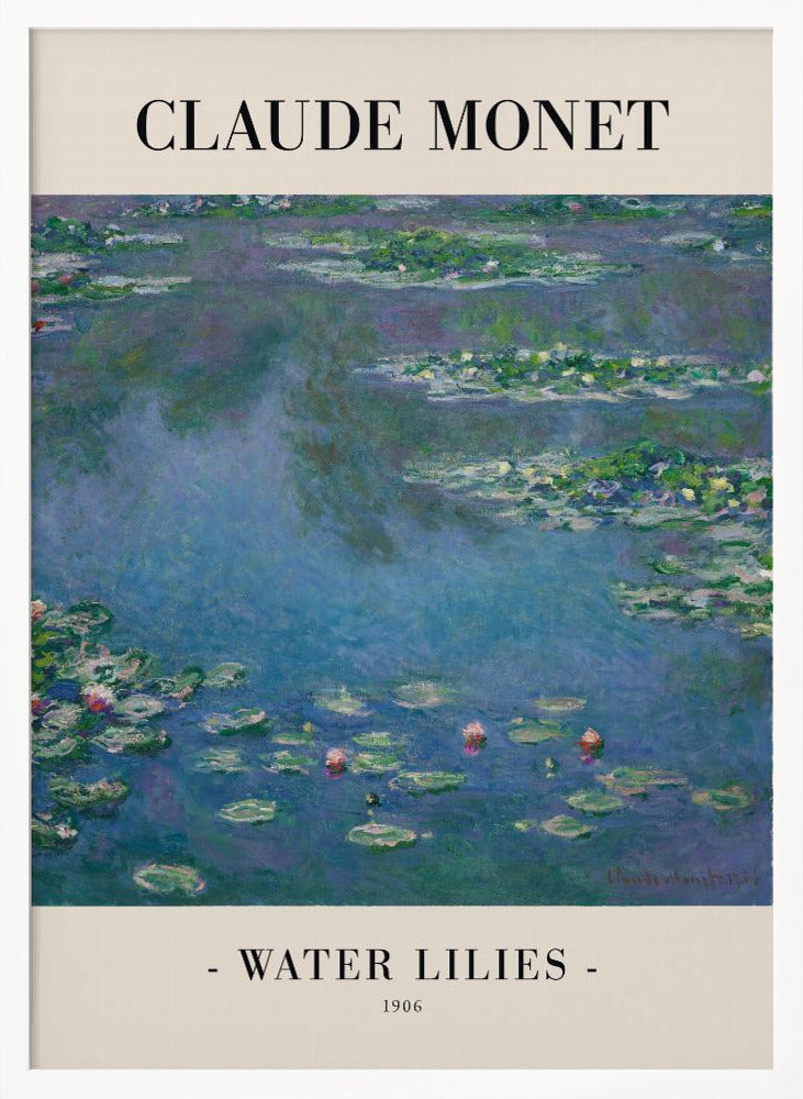 A framed museum-style poster of Claude Monet's impressionist painting 'Water Lilies' from 1906. The artwork features a serene pond scene with green lily pads and hints of pink flowers on a deep blue water surface. The poster has a cream border with 'CLAUDE MONET' printed at the top and '- WATER LILIES - 1906' at the bottom. Print
