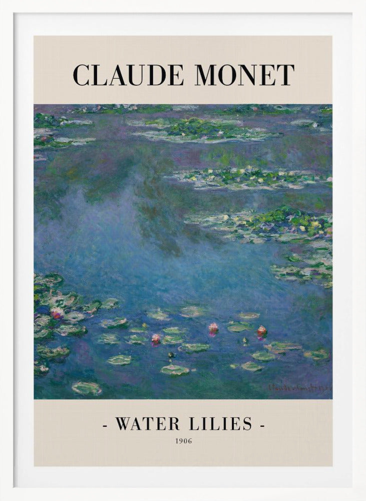 A framed museum-style poster of Claude Monet's impressionist painting 'Water Lilies' from 1906. The artwork features a serene pond scene with green lily pads and hints of pink flowers on a deep blue water surface. The poster has a cream border with 'CLAUDE MONET' printed at the top and '- WATER LILIES - 1906' at the bottom. Print