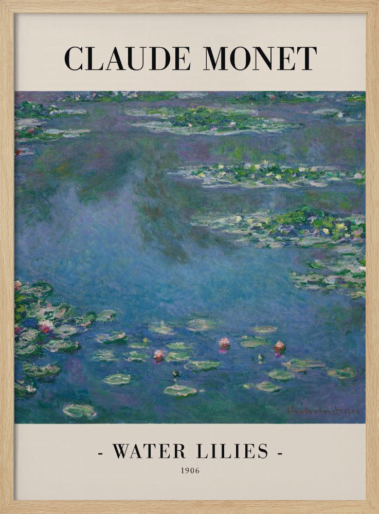 A framed museum-style poster of Claude Monet's impressionist painting 'Water Lilies' from 1906. The artwork features a serene pond scene with green lily pads and hints of pink flowers on a deep blue water surface. The poster has a cream border with 'CLAUDE MONET' printed at the top and '- WATER LILIES - 1906' at the bottom. Print