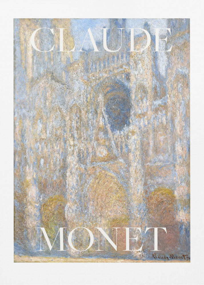 A framed art print of an impressionist painting by Claude Monet. The artwork depicts the facade of a cathedral in textured brushstrokes of blue, gold, and beige. The poster has the name 'CLAUDE' at the top and 'MONET' at the bottom in a large white serif font. Poster