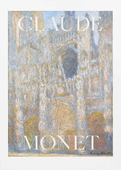 A framed art print of an impressionist painting by Claude Monet. The artwork depicts the facade of a cathedral in textured brushstrokes of blue, gold, and beige. The poster has the name 'CLAUDE' at the top and 'MONET' at the bottom in a large white serif font. Poster