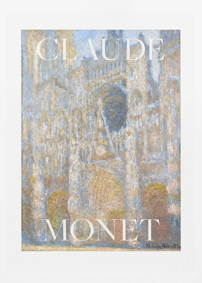 A framed art print of an impressionist painting by Claude Monet. The artwork depicts the facade of a cathedral in textured brushstrokes of blue, gold, and beige. The poster has the name 'CLAUDE' at the top and 'MONET' at the bottom in a large white serif font. Poster