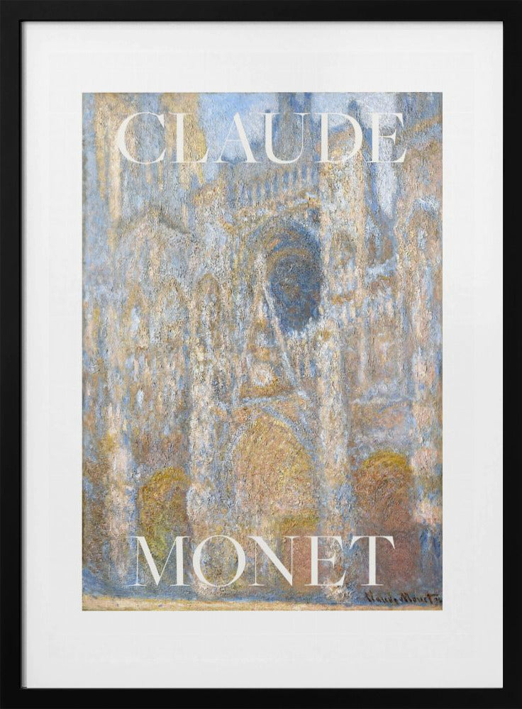 A framed art print of an impressionist painting by Claude Monet. The artwork depicts the facade of a cathedral in textured brushstrokes of blue, gold, and beige. The poster has the name 'CLAUDE' at the top and 'MONET' at the bottom in a large white serif font. Poster