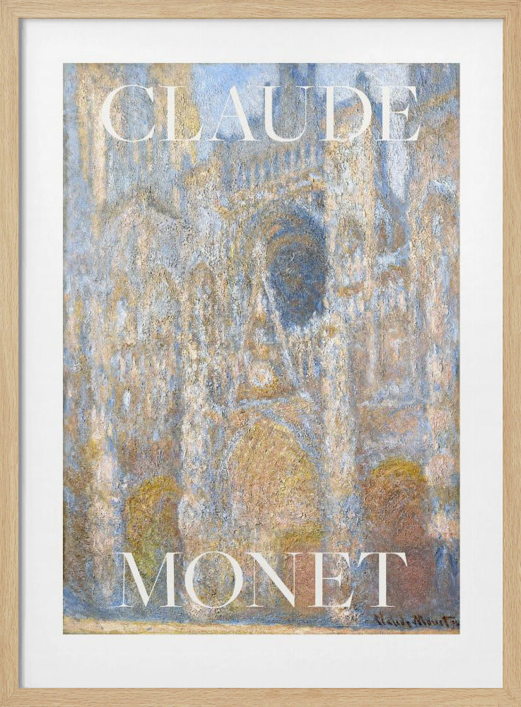 A framed art print of an impressionist painting by Claude Monet. The artwork depicts the facade of a cathedral in textured brushstrokes of blue, gold, and beige. The poster has the name 'CLAUDE' at the top and 'MONET' at the bottom in a large white serif font. Poster