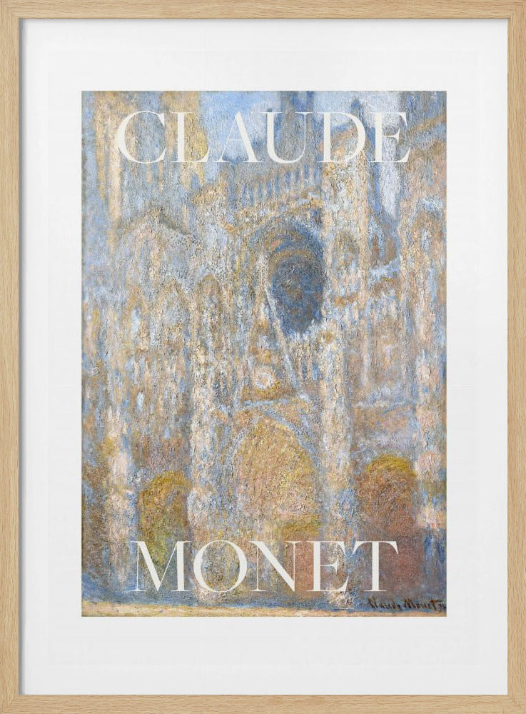 A framed art print of an impressionist painting by Claude Monet. The artwork depicts the facade of a cathedral in textured brushstrokes of blue, gold, and beige. The poster has the name 'CLAUDE' at the top and 'MONET' at the bottom in a large white serif font. Poster