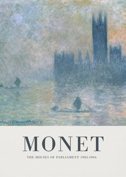 A framed art poster of Claude Monet's impressionist painting, 'The Houses of Parliament'. The painting shows the silhouette of the building through a dense fog over the River Thames, rendered in soft blues, greys, and muted oranges. The artwork is set above a wide, off-white border with the text 'MONET' and 'THE HOUSES OF PARLIAMENT 1903-1904'. Poster