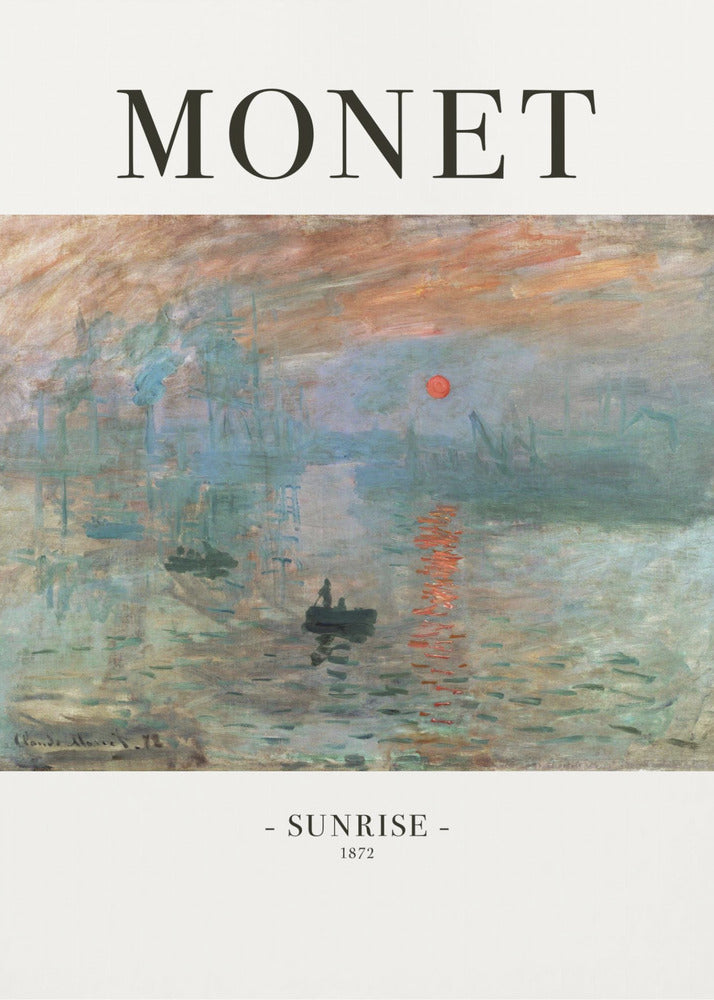 A framed art poster of Claude Monet's famous painting, 'Impression, Sunrise'. The top of the poster reads 'MONET' and the bottom reads '- SUNRISE - 1872'. The impressionist painting shows a hazy sunrise over a harbor, with a bright orange sun reflecting on the blue-grey water and small boats silhouetted in the foreground. Poster