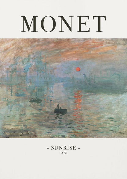 A framed art poster of Claude Monet's famous painting, 'Impression, Sunrise'. The top of the poster reads 'MONET' and the bottom reads '- SUNRISE - 1872'. The impressionist painting shows a hazy sunrise over a harbor, with a bright orange sun reflecting on the blue-grey water and small boats silhouetted in the foreground. Poster