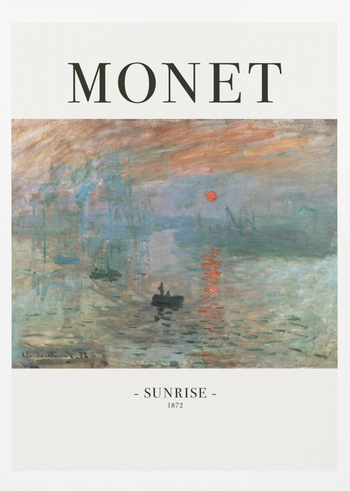 A framed art poster of Claude Monet's famous painting, 'Impression, Sunrise'. The top of the poster reads 'MONET' and the bottom reads '- SUNRISE - 1872'. The impressionist painting shows a hazy sunrise over a harbor, with a bright orange sun reflecting on the blue-grey water and small boats silhouetted in the foreground. Poster