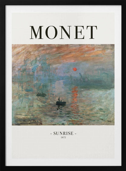 A framed art poster of Claude Monet's famous painting, 'Impression, Sunrise'. The top of the poster reads 'MONET' and the bottom reads '- SUNRISE - 1872'. The impressionist painting shows a hazy sunrise over a harbor, with a bright orange sun reflecting on the blue-grey water and small boats silhouetted in the foreground. Poster