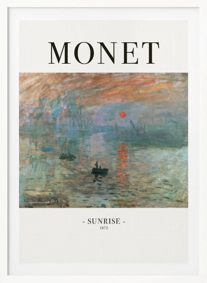 A framed art poster of Claude Monet's famous painting, 'Impression, Sunrise'. The top of the poster reads 'MONET' and the bottom reads '- SUNRISE - 1872'. The impressionist painting shows a hazy sunrise over a harbor, with a bright orange sun reflecting on the blue-grey water and small boats silhouetted in the foreground. Poster
