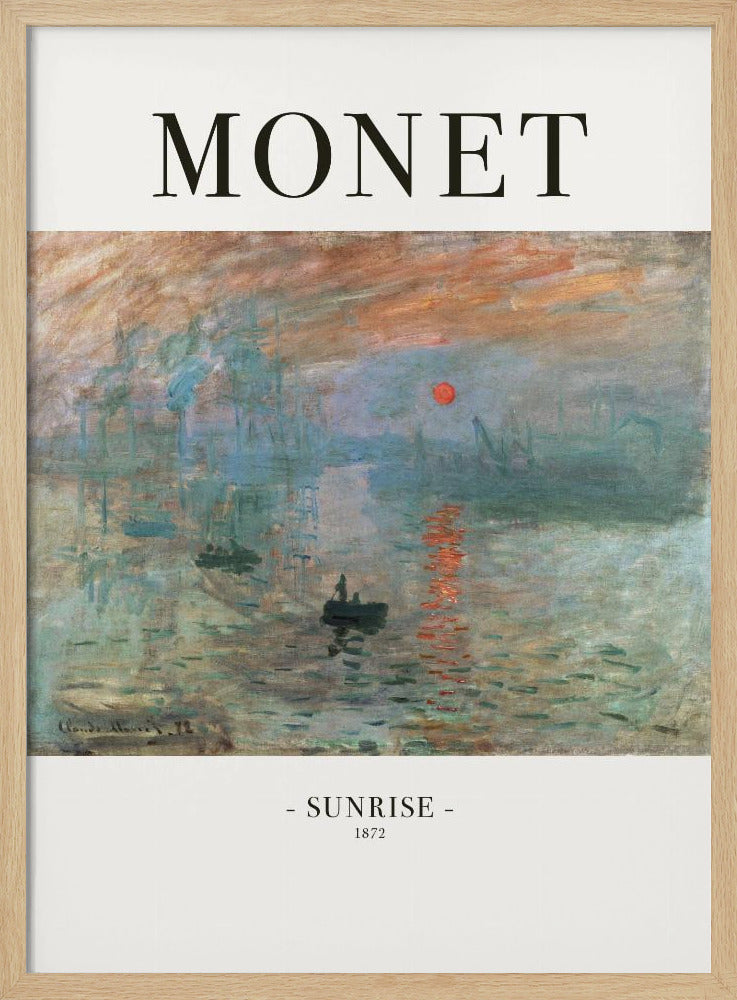 A framed art poster of Claude Monet's famous painting, 'Impression, Sunrise'. The top of the poster reads 'MONET' and the bottom reads '- SUNRISE - 1872'. The impressionist painting shows a hazy sunrise over a harbor, with a bright orange sun reflecting on the blue-grey water and small boats silhouetted in the foreground. Poster