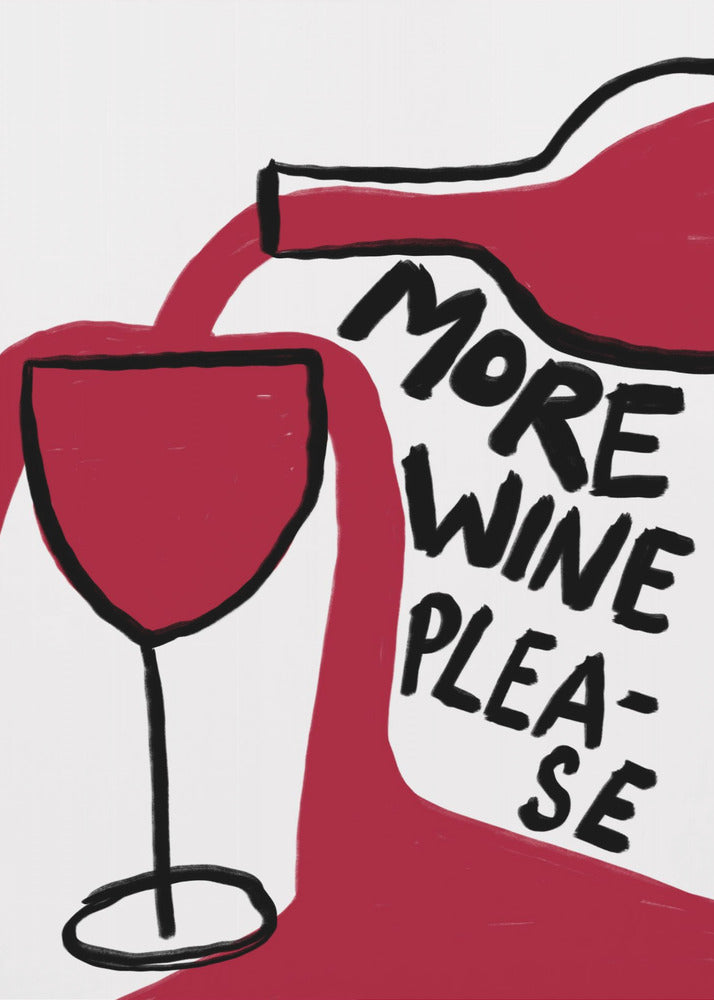 More Wine Please - Poster / Art Print